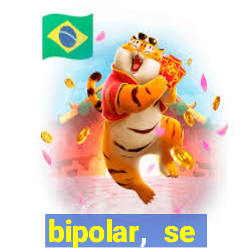 bipolar, se arrepende do que faz